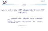 HT-7 A new soft x-ray PHA diagnostic in the HT-7 tokamak Zhongyong Chen, Yuejiang Shi,Bo Lv,Baonian Wan, Shiyao Lin,Liqun Hu,Qingsheng Hu, Shenxia Liu,Shiyao.