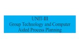 UNIT-III Group Technology and Computer Aided Process Planning