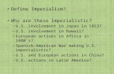 Define Imperialism? Why are these imperialistic? – U.S. involvement in Japan in 1853? – U.S. involvement in Hawaii? – European actions in Africa in 1800’s?