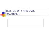 Basics of Windows 95/98/NT. Versions of Windows Windows 95 and 98 used mainly on standalone computers Windows NT used on networked computers (as in our.