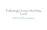 Following Christ in the Holy Land A Pictorial Presentation.
