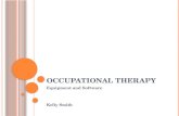 O CCUPATIONAL T HERAPY Equipment and Software Kelly Smith.