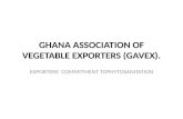 GHANA ASSOCIATION OF VEGETABLE EXPORTERS (GAVEX). EXPORTERS` COMMITMENT TOPHYTOSANITATION.