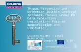 Threat Prevention and Detection (within Critical Infrastructures) under EU Data Protection Legislation– Purpose Specification and Limitation. Laurens Naudts.