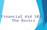 Financial Aid 101: The Basics. AGENDA Financing your future What does college cost? Paying for College… How do I apply for financial aid? What types of.