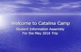 Welcome to Catalina Camp Student Information Assembly For the May 2016 Trip.