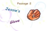 Jessie’s Glove Passage 2. Let’s have a contest. Let’s learn the new words Let’s read the story Practice.