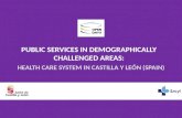 PUBLIC SERVICES IN DEMOGRAPHICALLY CHALLENGED AREAS: HEALTH CARE SYSTEM IN CASTILLA Y LEÓN (SPAIN)