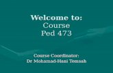 Welcome to: Course Ped 473 Course Coordinator: Dr Mohamad-Hani Temsah.