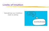 Limits of Intuition Sometimes our intuitions lead us astray.