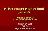 Hillsborough High School presents 8 th GRADE PARENTS’ SCHEDULING ORIENTATION January 27, 2011 7:00 PM High School Auditorium.