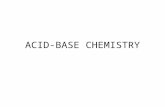 ACID-BASE CHEMISTRY. STRENGTH OF AN ACID OR BASE Strength: The tendency to donate or accept a proton, i.e., how readily does the substance donate or accept.