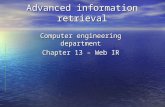 Advanced information retrieval Computer engineering department Chapter 13 – Web IR.
