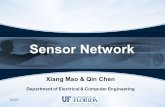 Sensor Network Xiang Mao & Qin Chen Department of Electrical & Computer Engineering 04:35.