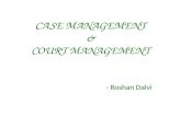 CASE MANAGEMENT & COURT MANAGEMENT - Roshan Dalvi.
