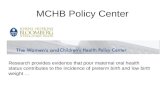 MCHB Policy Center Research provides evidence that poor maternal oral health status contributes to the incidence of preterm birth and low birth weight.
