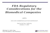FDA Regulatory Considerations for the Biomedical Companies Michael A. Swit, Esq. Vice President, Life Sciences LARTA NIH-CAP COMMERCIALIZATION WORKSHOP.
