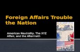 American Neutrality, The XYZ Affair, and the Aftermath.
