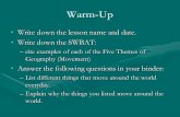 Warm-Up Write down the lesson name and date.Write down the lesson name and date. Write down the SWBAT:Write down the SWBAT: –cite examples of each of the.