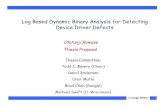 Carnegie Mellon Log Based Dynamic Binary Analysis for Detecting Device Driver Defects Olatunji Ruwase Thesis Proposal Thesis Committee: Todd C. Mowry (Chair)