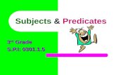 Subjects & Predicates 3 rd Grade S.P.I: 0301.1.5.