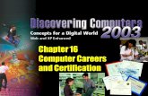 Chapter 16 Computer Careers and Certification. < 3% of college freshmen are majoring in a computer-related field More than 10 million U.S. workers are.