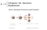 Basic Chemistry Copyright © 2011 Pearson Education, Inc. 1 Chapter 16 Nuclear Radiation 16.6 Nuclear Fission and Fusion.