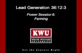 Lead Generation 36:12:3 Power Session 6: Farming.