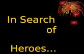 In Search of Heroes…. Eight Stages of The Epic Hero’s Journey a.k.a. Your Life’s Journey.
