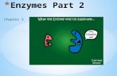 Chapter 3. * Enzymes can catalyze rxns to break up a substrate into 2 new products of combine two substrates into 1 new product * Parts of rxn: * Enzyme.