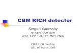CBM RICH detector Serguei Sadovsky for CBM RICH team (GSI, IHEP, INR, LIT, PNPI, PNU) CBM RICH meeting GSI, 06 March 2006.