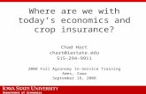 Department of Economics Where are we with today’s economics and crop insurance? Chad Hart 515-294-9911 2008 Fall Agronomy In-Service.