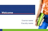 Welcome Course name Faculty name. THE GUSTAFSON/FRISK FAMILY.