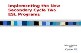 Implementing the New Secondary Cycle Two ESL Programs Winter/Spring 2007.