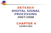 EKT430/4 DIGITAL SIGNAL PROCESSING 2007/2008 CHAPTER 4 SAMPLING.