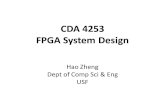 CDA 4253 FPGA System Design Hao Zheng Dept of Comp Sci & Eng USF.