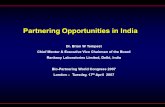 Partnering Opportunities in India Dr. Brian W Tempest Chief Mentor & Executive Vice Chairman of the Board Ranbaxy Laboratories Limited, Delhi, India Bio-Partnering.