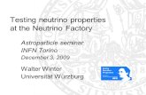 Testing neutrino properties at the Neutrino Factory Astroparticle seminar INFN Torino December 3, 2009 Walter Winter Universität Würzburg TexPoint fonts.