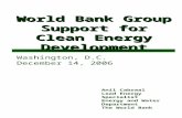 World Bank Group Support for Clean Energy Development Washington, D.C. December 14, 2006 Anil Cabraal Lead Energy Specialist Energy and Water Department.