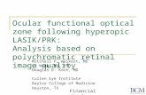 Ocular functional optical zone following hyperopic LASIK/PRK: Analysis based on polychromatic retinal image quality Mitchell P. Weikert, MD Li Wang, MD,