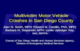 County of San Diego Division of Emergency Medical Services EMS Multivictim Motor Vehicle Crashes in San Diego County Alan M. Smith, MPH; Edward M. Castillo,