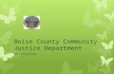 Boise County Community Justice Department An overview.