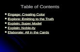 Table of Contents Engage: Creating Color Engage: Creating Color Engage: Creating Color Engage: Creating Color Explore: Emitting to the Truth Explore: Emitting.