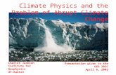 Climate Physics and the Problem of Abrupt Climate Change Presentation given to the GEO 302C April 8, 2005 Charles Jackson Institute for Geophysics UT-Austin.