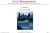 © John Wiley & Sons, 2011 Chapter 6: Process Costing Eldenburg & Wolcott’s Cost Management, 2eSlide # 1 Cost Management Measuring, Monitoring, and Motivating.