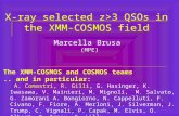 Granada - X-ray Universe 2008 X-ray selected z>3 QSOs in the XMM-COSMOS field Marcella Brusa (MPE) The XMM-COSMOS and COSMOS teams.. and in particular: