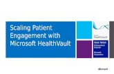 Scaling Patient Engagement with Microsoft HealthVault Sean Nolan Distinguished Engineer Microsoft Corporation.