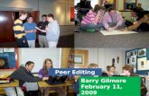Peer Editing Barry Gilmore February 11, 2009. Peer-editing resulted in both higher scores on content and grammar usage (Ford 1973). Structured peer editing.