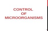 CONTROL OF MICROORGANISMS 1. TOPICS  Sterilization & Disinfection.  Antimicrobial definitions.  Factors influence the effectiveness of antimicrobial.
