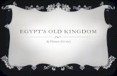 EGYPT’S OLD KINGDOM By Pharaoh McCrotty. OLD KINGDOM RULERS  Old Kingdom—began in 2600 B.C. & ended in 2300 B.C.  Pharaoh—Egyptian Kings. Also means.
